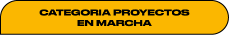 Categoría Proyectos en Marcha